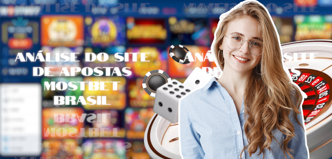 Análise do site de apostas Mostbet Brasil
